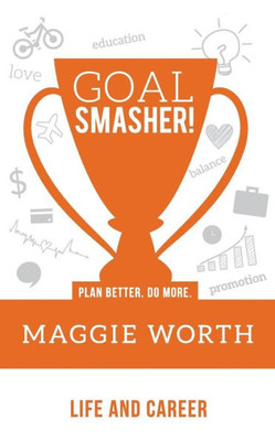 Goal SMASHER! Life and Career