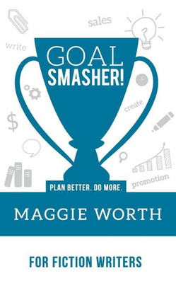 Goal SMASHER! for Fiction Writers