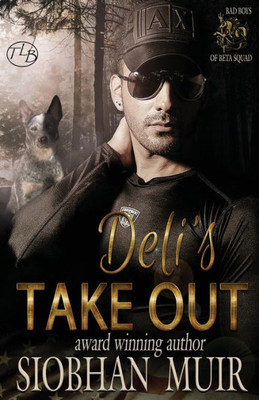 Deli's Take Out (Bad Boys of Beta Squad)