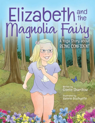 Elizabeth and the Magnolia Fairy: A Yoga Story about Being Confident