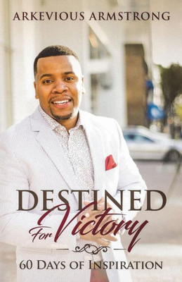 Destined For Victory: 60 Days of Inspiration