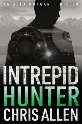 Hunter: The Alex Morgan Interpol Spy Thriller Series (Intrepid 2) (2)