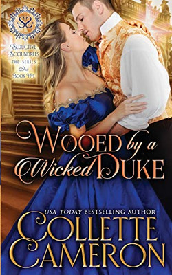 Wooed by a Wicked Duke: A Regency Romance (Seductive Scoundrels)