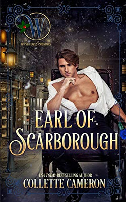 Earl of Scarborough: Wicked Earls' Club Book 21 (Seductive Scoundrels)