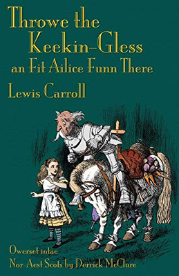 Throwe the Keekin-Gless an Fit Ailice Funn There: Through the Looking-Glass in North-East Scots (Doric) (Scots Edition)