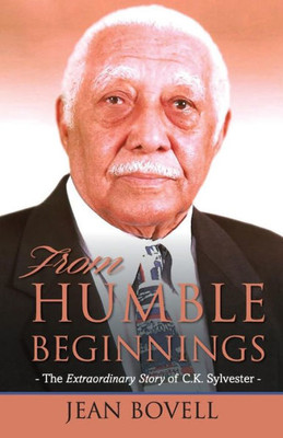 From Humble Beginnings: The Extraordinary Story of C.K. Sylvester
