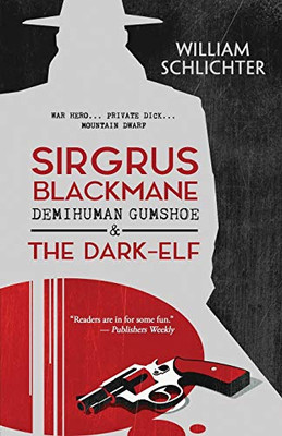 Sirgrus Blackmane Demihuman Gumshoe & The Dark-Elf - Paperback