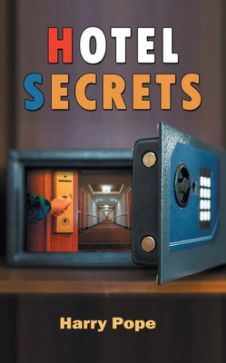 Hotel Secrets: A Cautionary Tale of Hope & Hospitality