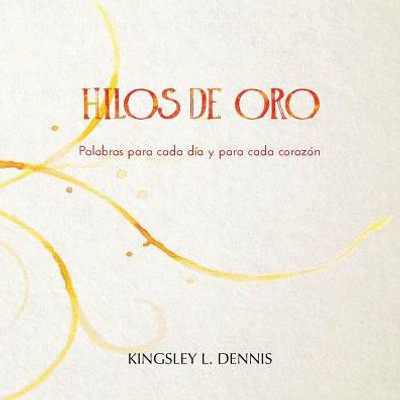 Hilos de Oro: Palabras para cada día y cada corazón (Spanish Edition)