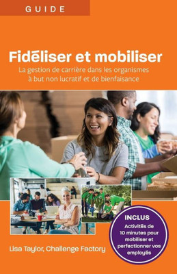 Fidéliser et mobiliser: La gestion de carrière dans les organismes à but non lucratif et de bienfaisance (French Edition)