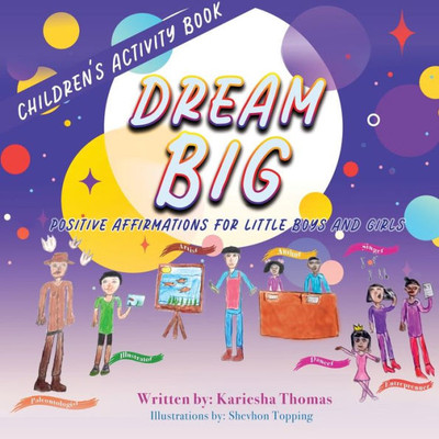 Dream Big: Positive Affirmations for Little Boys and Girls