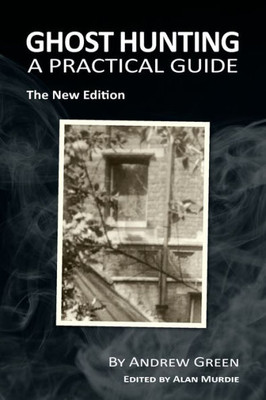 Ghost Hunting: A Practical Guide