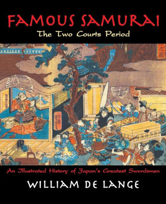 Famous Samurai: The Two Courts Period (Illustrated Editions)