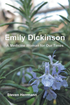 Emily Dickinson: A Medicine Woman for Our Times