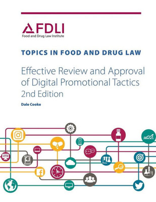 Effective Review and Approval of Digital Promotional Tactics (Topics in Food and Drug Law)