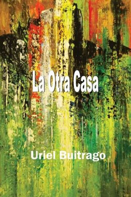 La Otra Casa (Spanish Edition)