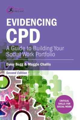 Evidencing CPD: A Guide to Building your Social Work Portfolio (Critical Skills for Social Work)