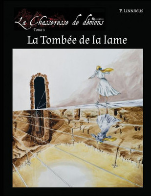 La Tombée de la lame: La Chasseresse de démons - Tome 3 (French Edition)