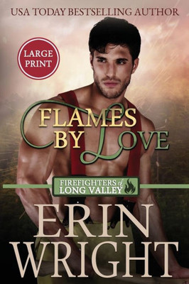 Flames of Love: A Fireman Western Romance Novel (Firefighters of Long Valley Romance - Large Print)