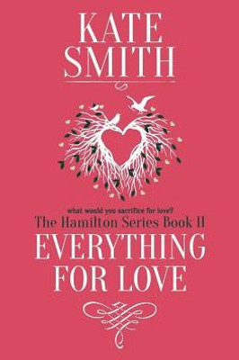 Everything For Love (2) (Hamilton)