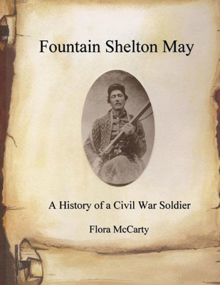 Fountain Shelton May: A History of a Civil War Soldier