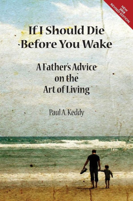 If I Should Die Before You Wake: A Father's Advice on the Art of Living