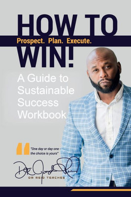 How To Win!: A Guide For Sustainable Success Workbook