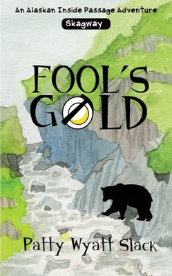 Fool's Gold (An Alaskan Inside Passage Adventure)