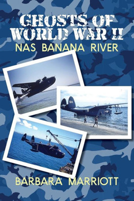 Ghosts of World War II: NAS Banana River