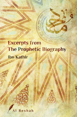 Excerpts from The Prophetic Biography