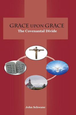 Grace UPON Grace: The Covenantal Divide
