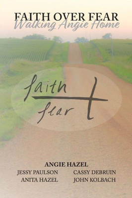 Faith Over Fear: Walking Angie Home