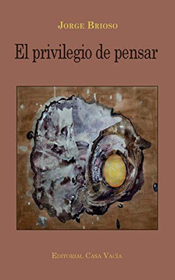 El privilegio de pensar (Spanish Edition)