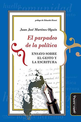 El parpadeo de la política: Ensayo sobre el gesto y la escritura (Filosofía y Teoría Políticas) (Spanish Edition)