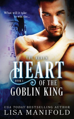 The Heart Of The Goblin King (The Realm)