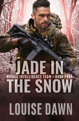 Jade in the Snow: Book Four of the Mobile Intelligence Team Series