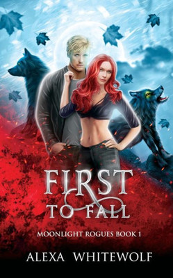 First to Fall (Moonlight Rogues)