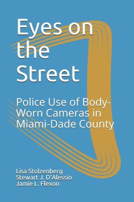 Eyes on the Street: Police Use of Body-Worn Cameras in Miami-Dade County