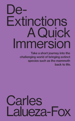 De-Extinctions: A Quick Immersion (Quick Immersions)