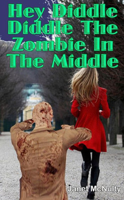Hey Diddle Diddle The Zombie In The Middle (The Mellow Summers Series)