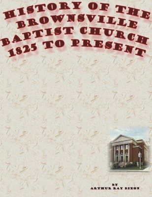 History of the Brownsville Baptist Church: 1825 to Present