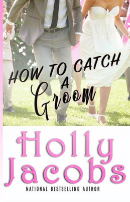 How to Catch A Groom (Comedies)