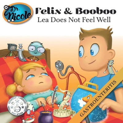Lea Does Not Feel Well: Gastroenteritis (Felix and Booboo)