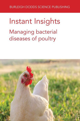 Instant Insights: Managing bacterial diseases of poultry (Burleigh Dodds Science: Instant Insights, 62)
