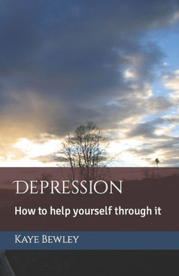 Depression: How to help yourself through it (Psychotherapy)