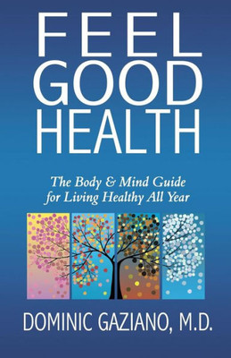 Feel Good Health: The Body & Mind Guide to Living Healthy All Year