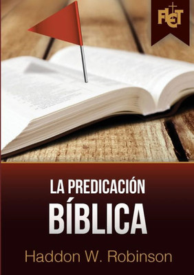 La predicación bíblica (con Guía de estudio FLET) (Spanish Edition)