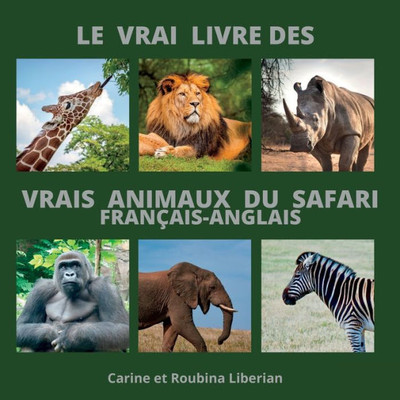 Le vrai livre des animaux du safari: français-anglais (French Edition)