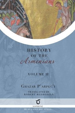 Ghazar P'arpec'i's History of the Armenians: Volume 2