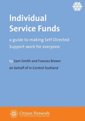 Individual Service Funds: a guide to making Self-Directed Support work for everyone